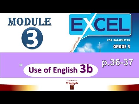 Видео: Excel 5. p. 36 - 37. Module 3. Use of English 3b. Ответы и объяснение, видеоурок. ГДЗ