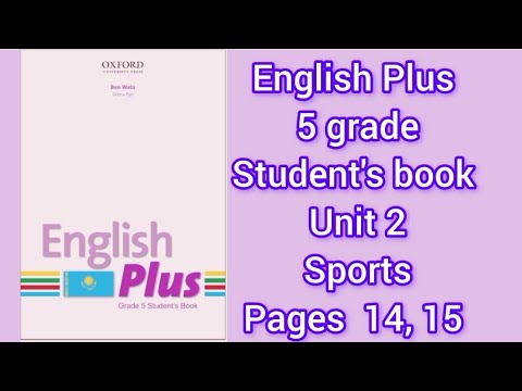 Видео: Ағылшын тілі 5 сынып 14,15 бет English Plus 5 grade Student's book for Kazakhstan page 14, 15