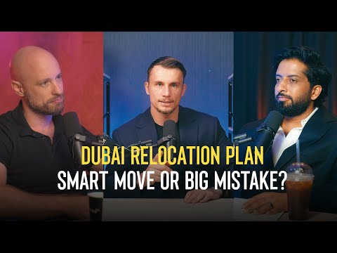 Видео: План переезда в Дубай: разумный шаг или большая ошибка?