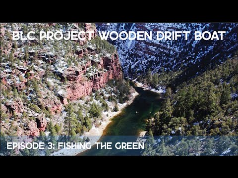 Видео: Ловля рыбы нахлыстом на Грин-Ривер с нашей самодельной деревянной дрейфовой лодки | Проект BLC: д...