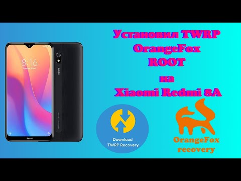 Видео: Устновка TWRP OrangeFox ROOT на Xiaomi Redmi 8A