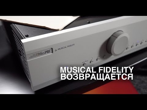 Видео: Новые старые усилители Musical Fidelity M6s PRE и PRX