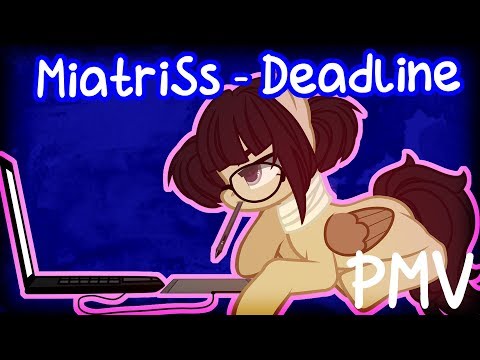 Видео: [PMV/Пони клип ] ◀DEADLINE▶   ( 13k )