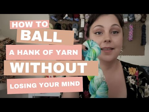 Видео: Как превратить моток пряжи, окрашенной вручную, в идеально скрученный клубок | Пошаговое руководство