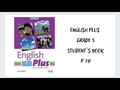Видео: Ағылшын тілі 5 сынып. English Plus  Student`s book 70 бет жауаптарымен