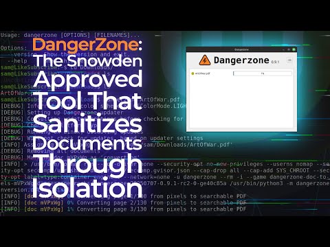 Видео: DangerZone: одобренный Сноуденом инструмент для дезинфекции документов посредством изоляции
