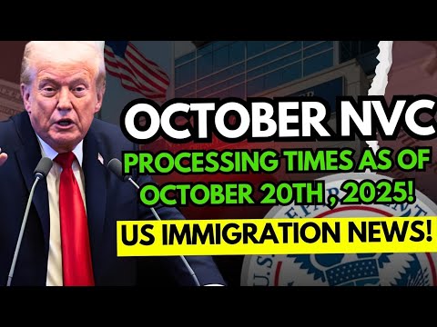 Видео: Актуальные сроки обработки заявлений NVC — по состоянию на 20 октября 2025 г. | USCIS | Новости и...