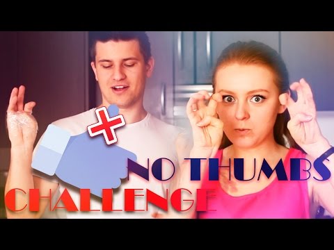 Видео: NO THUMBS CHALLENGE! | ВЫЗОВ БЕЗ БОЛЬШОГО ПАЛЬЦА! | SWEET HOME