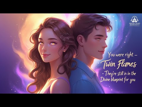 Видео: БЛИЗНЕЦОВЫЕ ПЛАМЕНА Вы были правы — они ВСЕ ЕЩЕ есть в Божественном Плане для вас!