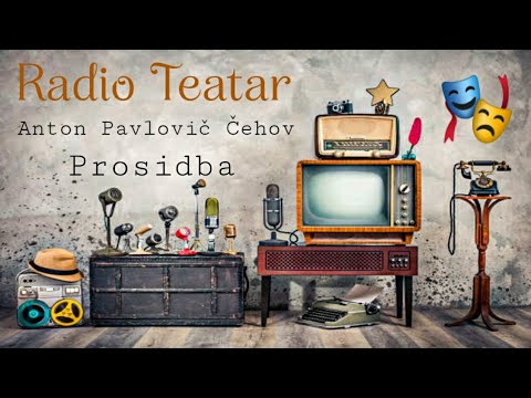 Видео: Anton Pavlovič Čehov - Prosidba (radio drama, радио драма)