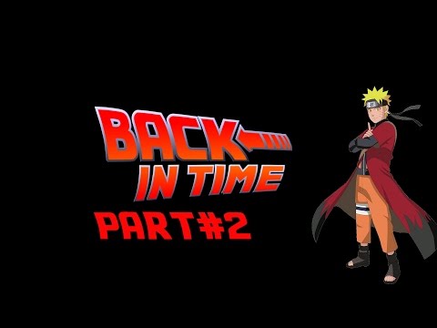 Видео: Back In Time (обзор игр Naruto) выпуск #2