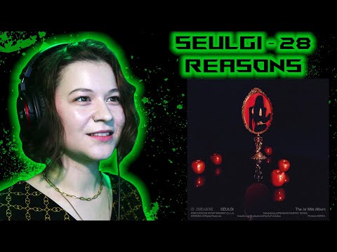 Видео: SEULGI - 28 Reasons ☉ Реакция GreenRoom