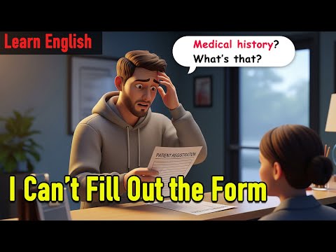 Видео: Не могу заполнить форму! | В клинике | Практика аудирования A2–B1 | Медленный разговорный английский