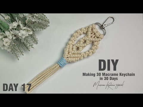 Видео: День 17 | Изготовление 30 брелоков макраме за 30 дней