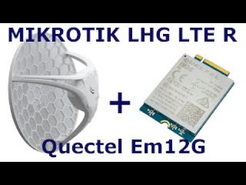 Видео: Модернизация антенны Mikrotik LHG LTE  R. Часть 2. Замена модема на Quectel EM12G и пигтейлов.