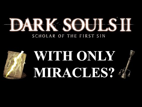 Видео: Сможете ли вы пройти Dark Souls 2 SOTFS, используя только чудеса? | (ИСПЫТАНИЕ Dark Souls 2)
