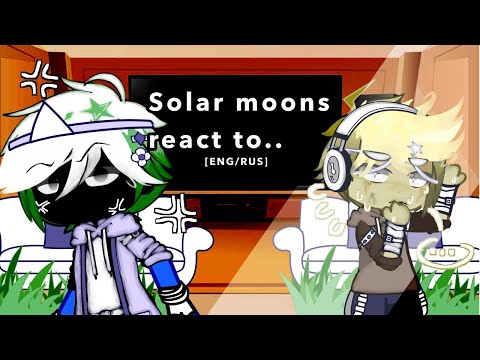 Видео: Solar moons react to...//[ENG/RUS]//Реакция Лун на...//Only ANGST//lmao