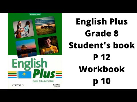 Видео: Ағылшын тілі 8 сынып English Plus Student`s book 12 бет, Workbook 10 бет жауаптарымен