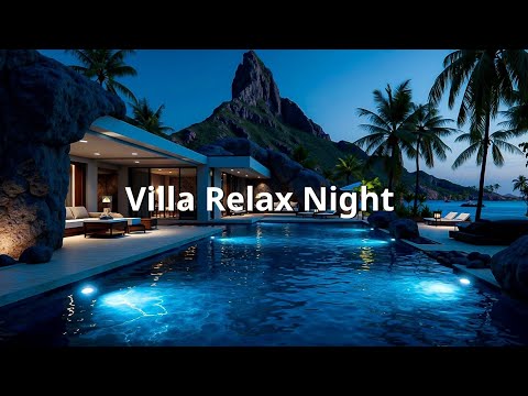 Видео: Тропическая Глубокая Чилли Музыка - Отдых на Роскошной Вилле | Расслабляющее Ночное Настроение