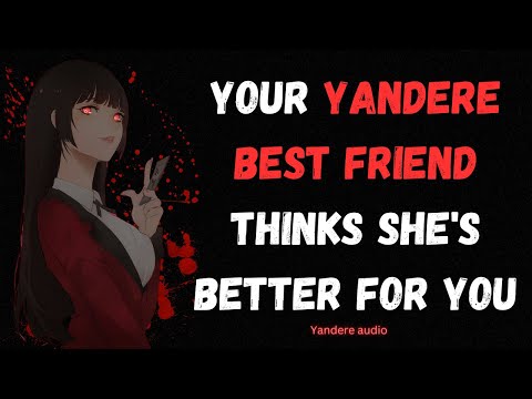 Видео: Твоя лучшая подруга-яндере думает, что она лучше для тебя [ASMR]