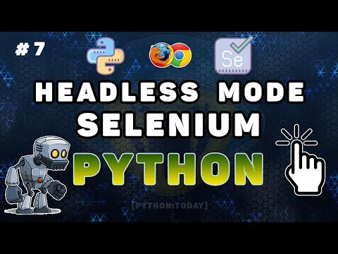 Видео: Python Selenium #7 Headless mode | Работа браузера в фоновом режиме
