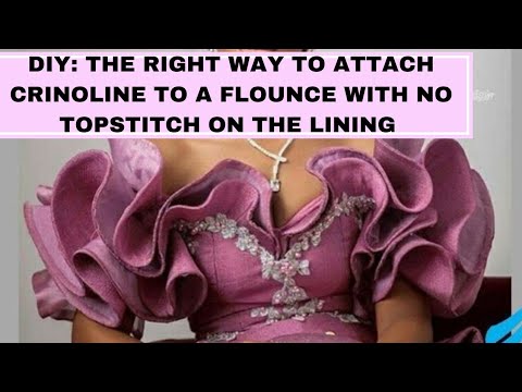 Видео: Как правильно пришить кринолин к волану, не притачивая его к подкладке/без швов