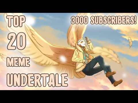 Видео: Top 20 meme Undertale/Топ 20 меме Андертейл (3000 Subs)!