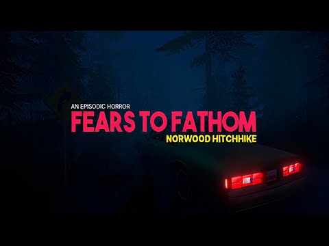 Видео: Fears to Fathom - Norwood Hitchhike прохождение (Без комментариев/no commentary)