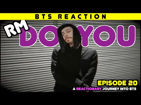 Видео: Реакционное путешествие в BTS — Эпизод 20 — «Do You» от RM