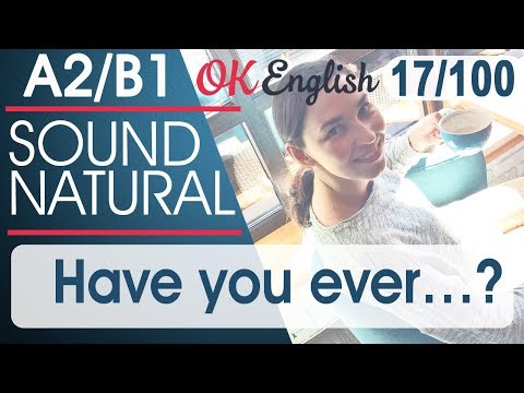 Видео: 17/100 Have you ever ...? 🇺🇸 Разговорный английский: 100 популярных английских фраз | OK English