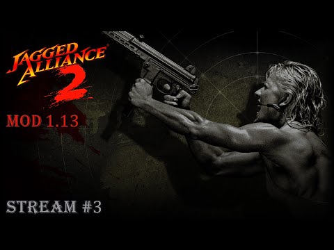 Видео: Jagged Alliance 2: Агония Власти MOD 1.13 v. 7609 | Стрим №3 | Полное прохождение