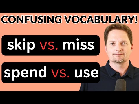 Видео: ЗАПУТАННАЯ АНГЛИЙСКАЯ ЛЕКСИКА / ПРОПУСКАТЬ ИЛИ ПРОПУСКАТЬ, ТРАТЬ ИЛИ ИСПОЛЬЗОВАТЬ РЕАЛЬНЫЙ АНГЛИЙ...