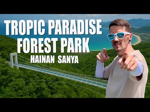 Видео: САМОЕ КРАСИВОЕ МЕСТО НА ОСТРОВЕ ХАЙНАНЬ. Tropic Paradise Forest Park |Обзор Стеклянный мост Санья.