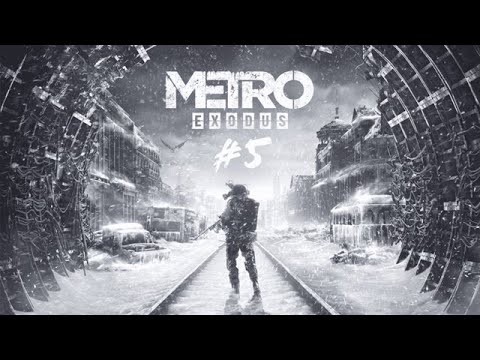 Видео: [ Metro Exodus ] ПРОХОЖДЕНИЕ | ХАРДКОР | ЧАСТЬ 5