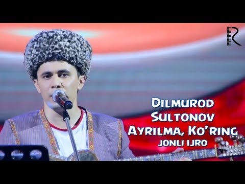 Видео: Dilmurod Sultonov Ayrilma, Ko'ring jonli ijro - Дилмурод Султонов Айрилма, Куринг жонли ижро