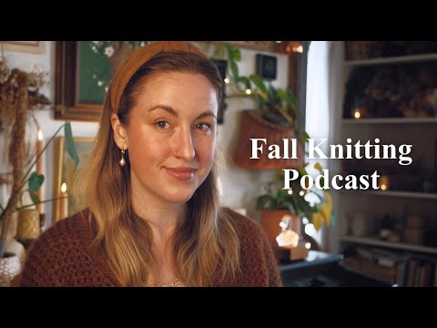 Видео: Подкаст о вязании осенью: тестирование капюшона Traveler Hood, новости о старых проектах, планы н...