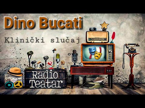 Видео: Dino Bucati - Klinički slučaj (radio drama, радио драма)