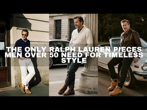 Видео: ЕДИНСТВЕННЫЕ вещи Ralph Lauren для мужчин старше 50 лет, которым нужен вневременной стиль