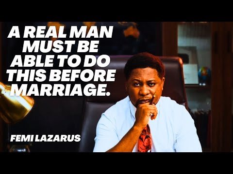 Видео: НАСТОЯЩИЙ МУЖЧИНА ДОЛЖЕН УМЕТЬ СДЕЛАТЬ ЭТО ДО ТОГО, КАК ЖЕНИТСЯ - ФЕМИ ЛАЗАРЬ