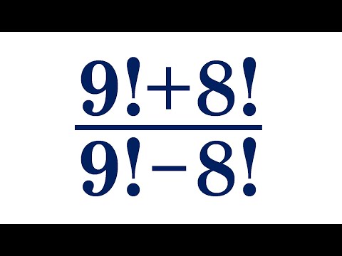Видео: Вычислить ➜ (9!+8!)/(9!-8!) ➜ 2 способа