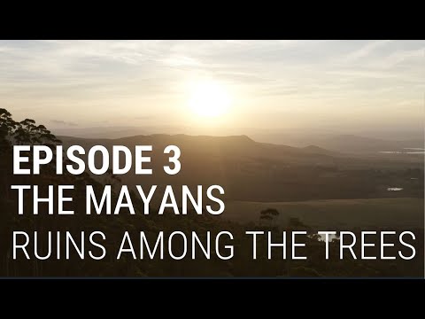 Видео: 3. Майя — Руины среди деревьев