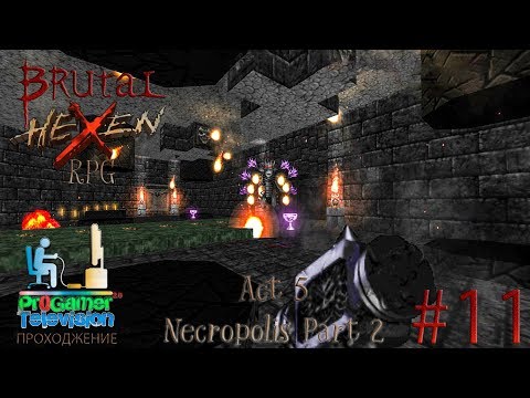 Видео: Brutal Hexen RPG Beyond Heretic Прохождение (Walkthrough) #11 Act 5 Necropolis Part 2