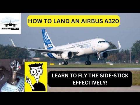 Видео: Airbus A320 | Методы посадки | Подробное руководство по управлению боковой ручкой управления