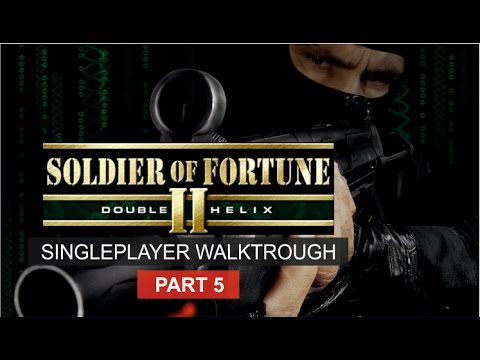 Видео: Soldier of Fortune 2 (Прохождение часть 5) - Китайский городовой