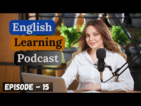 Видео: Подкаст «Изучение английского языка», разговор, выпуск 15 | Средний уровень | Лучший подкаст для ...