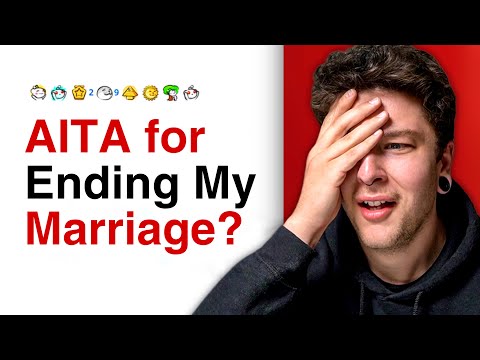 Видео: r/AITA для прекращения моего брака?