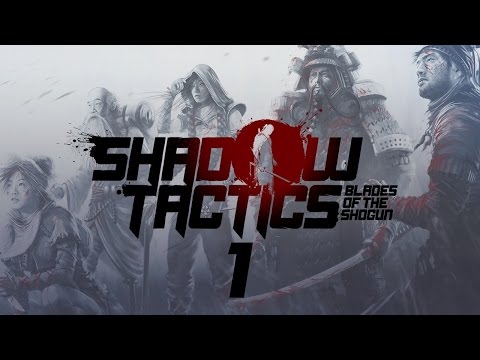Видео: Прохождение Shadow Tactics: Blades of the Shogun #1 - Осада Осаки | Тракт Накасено [Профессионал]