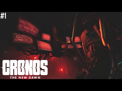 Видео: Космический резидент:Cronos The New Dawn #1