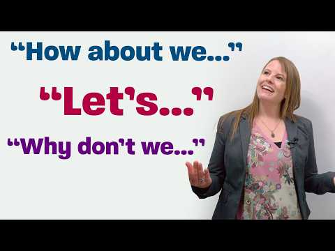 Видео: ЛЕГКИЙ АНГЛИЙСКИЙ РАЗГОВОР: «Давайте...», «Как насчет...», «Почему бы нам не...?»