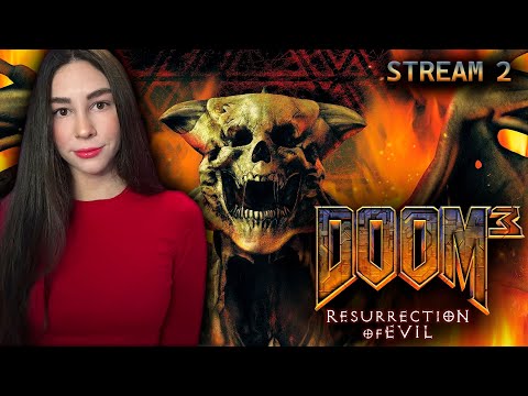 Видео: ИГРАЮ ВПЕРВЫЕ! DOOM 3 RESURRECTION OF EVIL ПЕРВОЕ ПРОХОЖДЕНИЕ | Линда играет в ДУМ 3 | Стрим 2